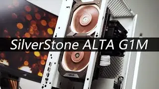 SilverStone ALTA G1M 装机展示
