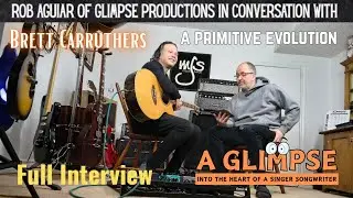 Brett Carruthers  ⁨@APrimitiveEvolution⁩ - A GLIMPSE INTO THE HEART OF A SINGER SONGWRITER INTERVIEW