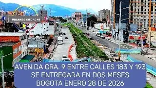 AV. CRA. 9 ENTRE CALLES 183 Y 193 SERA ENTREGADA EN DOS MESES BOGOTA ENERO 28 DE 2026