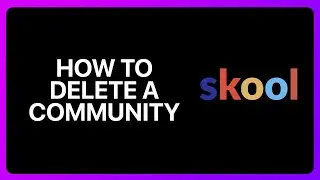 How To Delete A Skool Community Tutorial