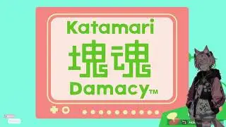 Katamari Damacy REROLL : fckit we bawl