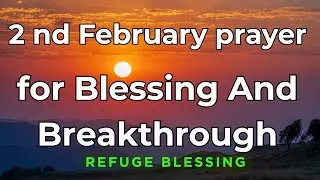A Prayer to Bless the Rest of February | Open Doors, Favor & Breakthrough