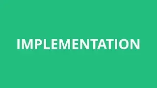 How To Pronounce Implementation - Pronunciation Academy