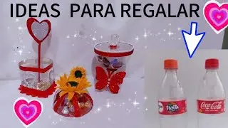 IDEAS PARA REGALAR EN SAN VALENTÍN CON BOTELLAS/ IDEAS CON RECICLADO