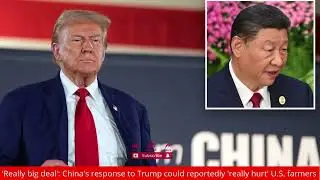 'Really big deal': China's response to Trump could reportedly 'really hurt' U.S. farmers