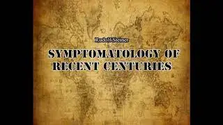 Symptomatology of Recent Centuries By Rudolf Steiner
