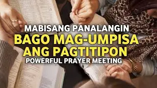 Panalangin Bago mag simula ang pagtitipon• Prayer before start the Meeting