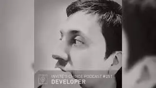 Invite's Choice Podcast 251 - Developer