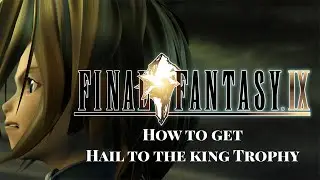 Final Fantasy IX - Complete Walkthrough - How To Get Hail To The King Trophy (Link Below) (PS4)