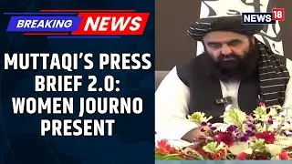 Taliban FM Amir Khan Muttaqi; Briefs Indian Media Again | Invites Female Journalists This Time