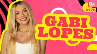 GABI LOPES - PODDELAS #175
