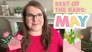 Best of the Scentsy Bars: May Edition! 🌷