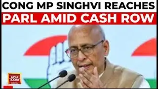 Congress MP Singhvi Reaches Parliament Amid Cash Row | Rajya Sabha Political Row | India Today News