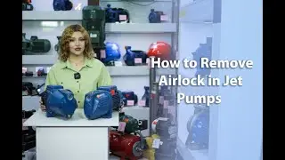How to Remove Airlock in Jet Pumps