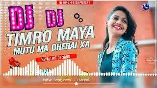 //TIMRO//MAYA//MUTU//DHERAI//XA// DJ Remix//New Nepali Dohori Song 2076