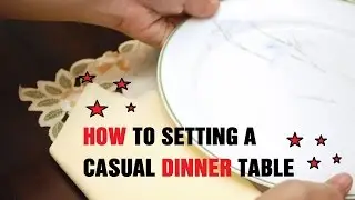 How to Setting a Casual Dinner Table