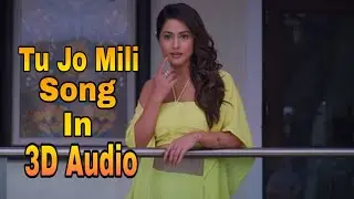 Tu Jo Mili | 3D Audio | Hacked Movie | Status For Viewers
