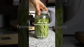 Приготовьте эти полезные для кишечника ферментированные зеленые бобы за 5 минут!