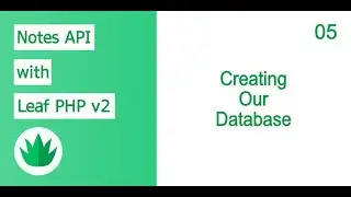 Notes API with Leaf 2 [Part 5] - Creating Our Database