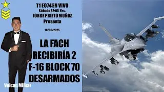 🟦 T1E074 Sábado 16-8 Anaconda aclara porque la FACH recibiría 2 F16 Block 70 en el futuro DESARMADOS