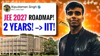 JEE 2027 Roadmap: The Ultimate Strategy to Crack JEE 2027 in 2 Years 🔥 JEE 2027 Strategy