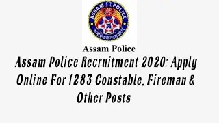 Assam Police Recruitment 2020: Apply Online For 1283 Constable, Fireman & Other Posts