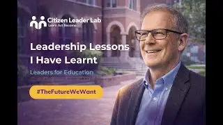 Bruce Young's Experience as a business leader in the Citizen Leader Lab programme.