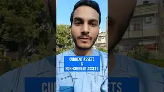 CURRENT & NON-CURRENT ASSETS #shorts #youtubeshorts #currentassets #asset