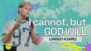 Overcoming Family Pain | I Cannot, but GOD WILL // Lorenzo Alvarez // VSM NIGHTS #students