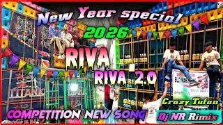 New Year Special 2026 🔥 RIYA 2.0 DJ Competition Song | DJ NR Remix | Crazy Tufan