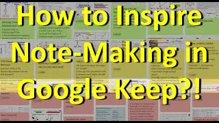 How I inspire better student note-making in Google Keep