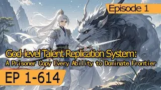God-level Talent Replication System:A Prisoner Copy Every Ability to Dominate Frontier【1 of 2】