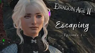 Escaping | Modded Dragon Age 2 | Episode 1