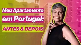 Antes e Depois do meu apartamento em Portugal