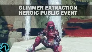 Destiny 2 - How to Activate Heroic Glimmer Extraction Public Event