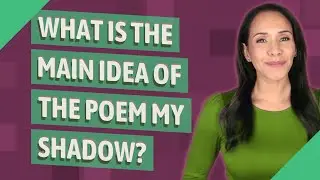 What is the main idea of the poem my shadow?
