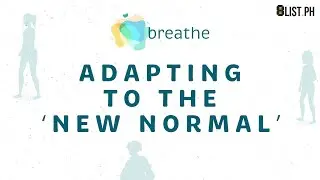 Adapting to the New Normal | #8ListBreathe
