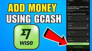 How To Add Money In Wise Using Gcash (2026) (Complete Guide)