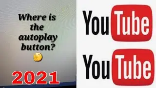 WHERE IS THE NEW AUTOPLAY BUTTON?|| HOW TO TURN IT ON & OFF || YOUTUBE TUTORIAL 2021 ||FOR BEGINNERS