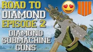 UNLOCKED DIAMOND SUBMACHINE GUNS (BO4 ROAD TO DIAMOND EPISODE 2)
