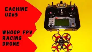 Whoop  Drone Racing FPV Eachine UZ65 65mm 1S