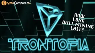 TRONTOPIA IS FINALLY LIVE! | How Long will Mining Last?