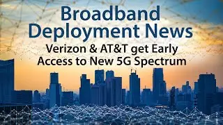 5G Services from AT&T and Verizon to Benefit from Early Clearing of C-Band Spectrum