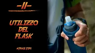 #TrailTips 11 - Utilizzo del flask per l'acqua
