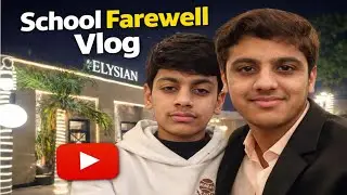 School Farewell Vlog | Vlog no 17