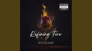 Refining Fire (feat. Zee & Kismet)
