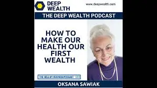 Dr. Sawiak, Thought Leader And Functional Medicine Doctor, Reveals How To Make Our Health Our Fir...