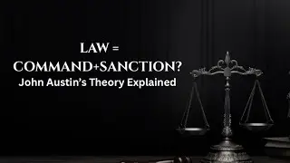 Imperative Theory of Law Explained | John Austin&rsquo;s Legal Positivism made Simple