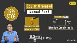 Short Term Capital Gains Tax on Equity & Debt Mutual Funds