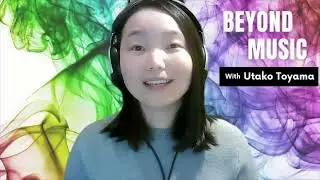 Welcome to Beyond Music - Utako Toyama